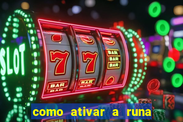 como ativar a runa do dinheiro